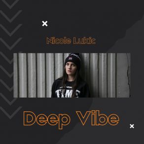 Download track Deep Vibe Nicole Lukic