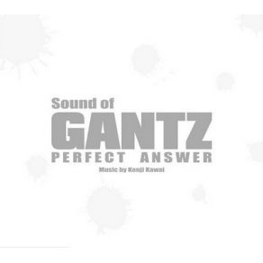 Download track A PERFECT ANSWER FROM THE GANTZ -Shokou- Kenji Kawai