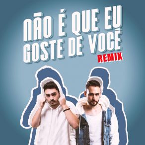 Download track Não É Que Eu Goste De Você (Extended Remix) Caio Giannini