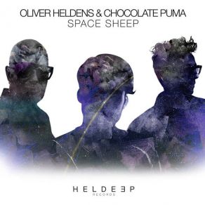 Download track Space Sheep (Extended Mix) Chocolate Puma, Oliver Heldens