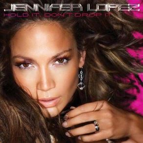 Download track Hold It Don T Drop It (Moto Blanco Club Mix)  Jennifer Lopez