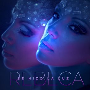 Download track Se Hizo La Luz (90's Version) Rebeca