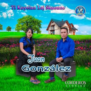 Download track La Nopajantalel Tas Tojol Cristo Juan Gonzalez