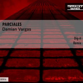 Download track Parciales (Dig-It Remix) Damian Vargas