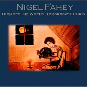 Download track Tomorrow's Child Nigel Fahey