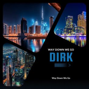 Download track Way Down We Go (Slow Rhythm) Dirk