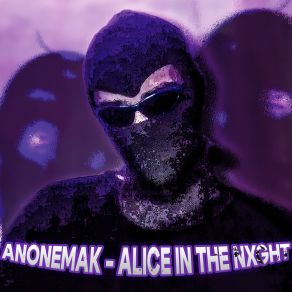 Download track Alice In The Nxght Speed Up AnOneMak