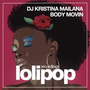 Download track Body Movin (Original Mix) DJ Kristina Mailana