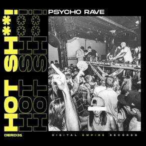 Download track Psycho Rave Hot Shit