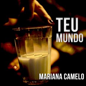 Download track Teu Mundo Mariana Camelo