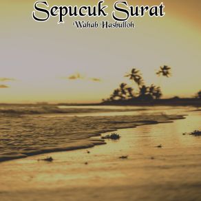 Download track Sepucuk Surat Wahab Hasbulloh