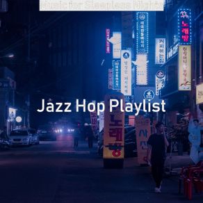 Download track Mood For Sleepless Nights - Chillhop Jazz Hop Playlist