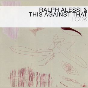 Download track Look Ralph Alessi, This Against That