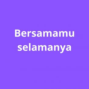 Download track Bersamamu Selamanya Arlo Draven