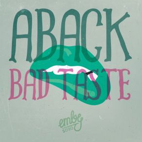 Download track Bad Taste Original Mix Aback