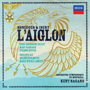 Download track Ibert: L'Aiglon / Act 1: Les Ailes Qui S'ouvrent - Scene 8 (Live In Montreal / 2015) Kent Nagano, L'Orchestre Symphonique De Montreal, Helene Guilmette, Marie - Nicole Lemieux, Anne - Catherine Gillet, Marc Barrard, Philippe Sly, Etienne Dupuis