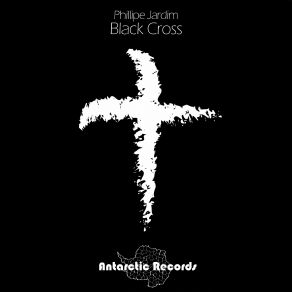 Download track Black Cross Phillipe Jardim