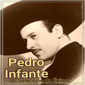 Download track Dicen Que Soy Mujeriego Pedro Infante