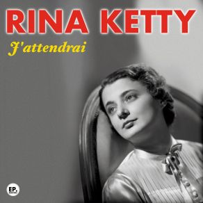 Download track J'attendrai (Remastered) Rina Ketty