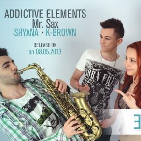 Download track Ecstasy (Radio Edit) K - Brown, Mr. Sax, Addictive Elements, Shyana