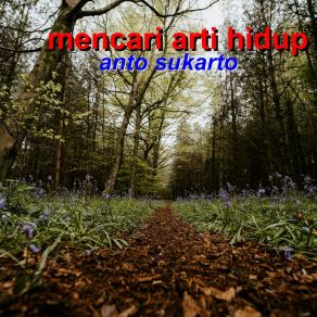 Download track Mencari Arti Hidup Anto Sukarto