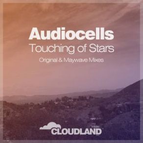 Download track Touching Of Stars (Maywave Remix) Audiocells