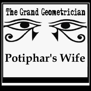 Download track Potiphar's Servant The Grand Geometrician