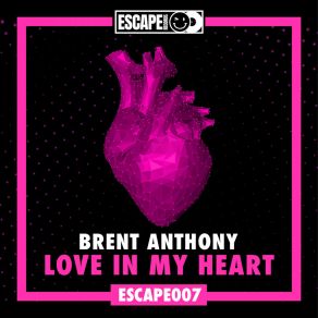 Download track Love In My Heart (Extended Mix) Brent Anthony