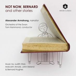 Download track Not Now, Bernard, Pt. 1 Orchestra Of The Swan, Alexander Armstrong, Tom Hammond