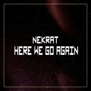 Download track Here We Go Again Nerkat