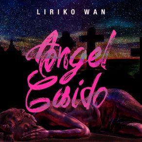 Download track Mi Vida Loka Liriko WanLil AK