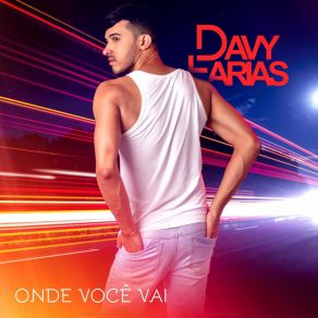 Download track Onde Você Vai (Remix) Davy Farias