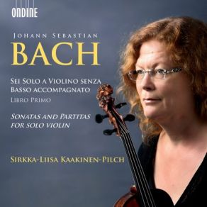 Download track Violin Sonata No. 1 In G Minor, BWV 1001: Violin Sonata No. 1 In G Minor, BWV 1001: I. Adagio Sirkka-Liisa Kaakinen-Pilch