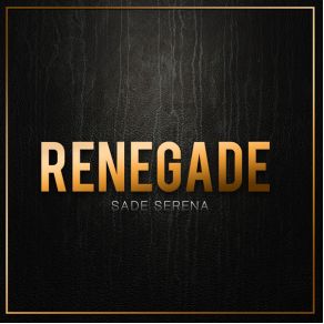 Download track Renegade (Mike Rizzo Funk Generation Radio Mix) Sade Serena