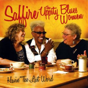 Download track Travelin' At The Speed Of Love Saffire - The Uppity Blues Women