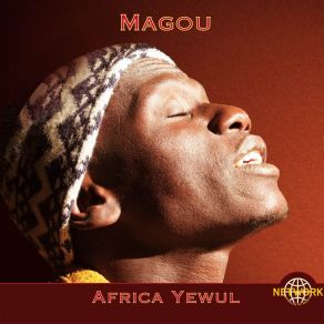 Download track Africa Yewul (Africa Wake Up!) Magou