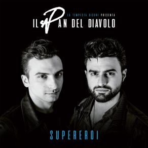 Download track Supereroi Il Pan Del Diavolo