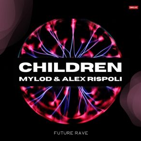 Download track Children (Future Rave Extended Mix) Alex Rispoli