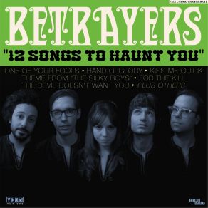 Download track Kiss Me Quick The Betrayers