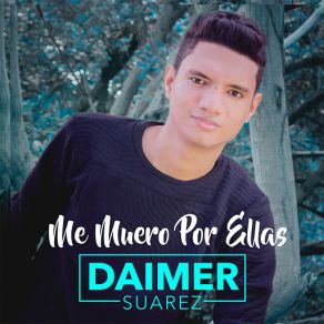 Download track Me Muero Por Ellas Daimer Suarez