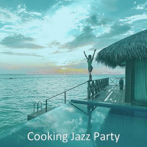 Download track Sultry Moods For Summer Travels Cooking Jazz Party