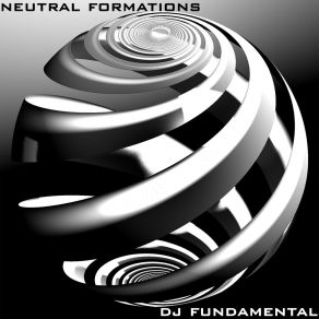 Download track Neutral Formations DJ Fundamental