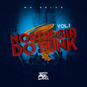 Download track Intro Nostalgia Do Funk Mc DeluxÉ O CAVERINHA