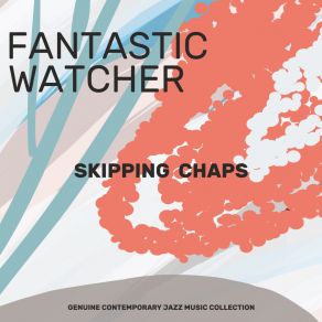 Download track So Often Remarkable Skipping Chaps