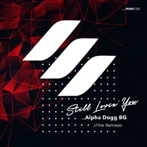 Download track Still Lovin' You (Alex Motynga Remix) Alpha Dogg BGAlex Motynga