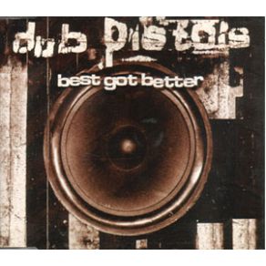 Download track Best Get Better (Bassbin Twins Mix) (Lesson 2) The Dub Pistols