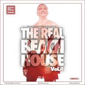 Download track The Real Beach House Vol 4 (Mixed And Curated By Jordi Carreras) (Continuous DJ Mix) Jordi Carreras