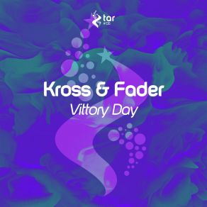 Download track Vittory Day (Radio Edit) Kross & Fader