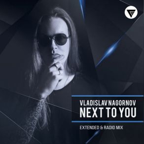 Download track Next To You (Radio Edit) VLADISLAV NAGORNOV