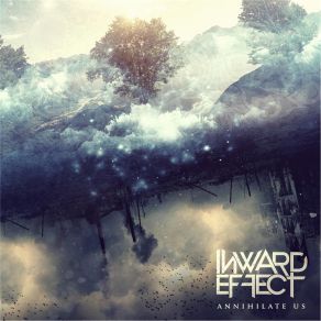 Download track Annihilate Us Inward Effect